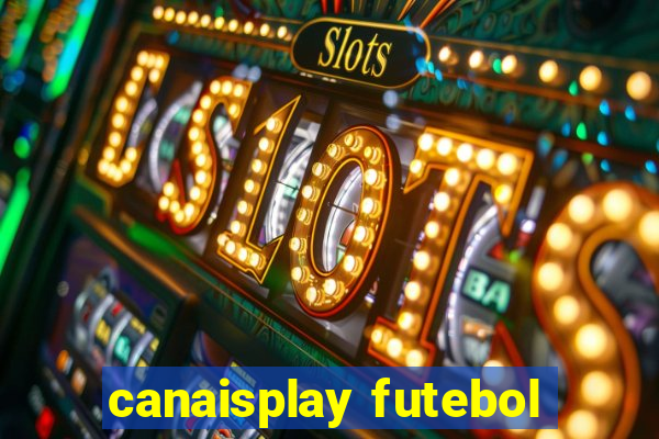 canaisplay futebol